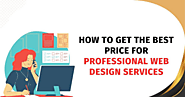 How to Get the Best Price for Professional Web Design Services