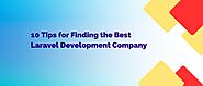 10 Tips for Finding the Best Laravel Development Company
