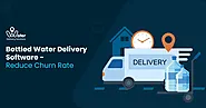 Bottled Water Delivery Software – Reduce Churn Rate and Improve Customer Retention