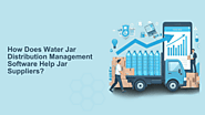 How Does Water Jar Distribution Management Software Help Jar Suppliers?