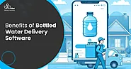 Benefits of Bottled Water Delivery Software