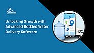 Unlocking Growth with Advanced Bottled Water Delivery Software | TechPlanet