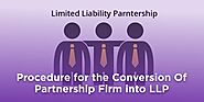 Procedure for the Conversion Of Partnership Firm into LLP
