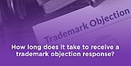 How Long Does It Take To Receive A Trademark Objection Response?