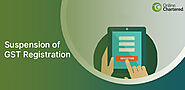 Suspension Of GST Registration | Online Chartered