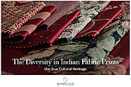 The Diversity in Indian Fabric Prints: Our True Cultural Heritage