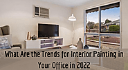 What Are the Trends for Interior Painting in Your Office in 2022