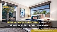 Premium Painting Melbourne - Home to the Best Painters in Caulfield North and Ormond