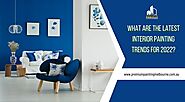 What Are the Latest Interior Painting Trends for 2022?