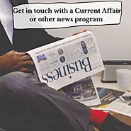 Get in touch with a Current Affair or other news program