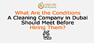 What Are the Conditions A Cleaning Company in Dubai Should Meet Before Hiring Them?