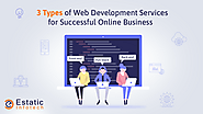 3 Types of Web Development Services for Successful Online Business