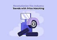 Revolutionize Tire Industry Trends with Price Matching