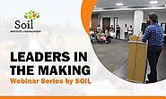 ‘Leaders in the Making’ – Webinar Series by SOIL - SOIL