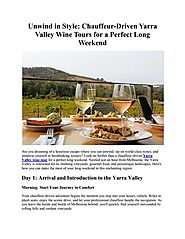 Unwind in Style Chauffeur-Driven Yarra Valley Wine Tours for a Perfect Long Weekend.pdf