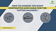 How To Choose The Right Footswitch And Cable For The Tatto… | Flickr