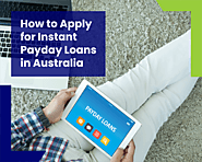 How to Apply for Instant Payday Loans in Australia