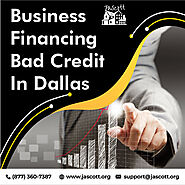 Jascott, an Authentic Business Financing Bad Credit in Dallas