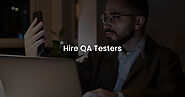 Hire QA Testers | Hire QA Engineers at $15/hr