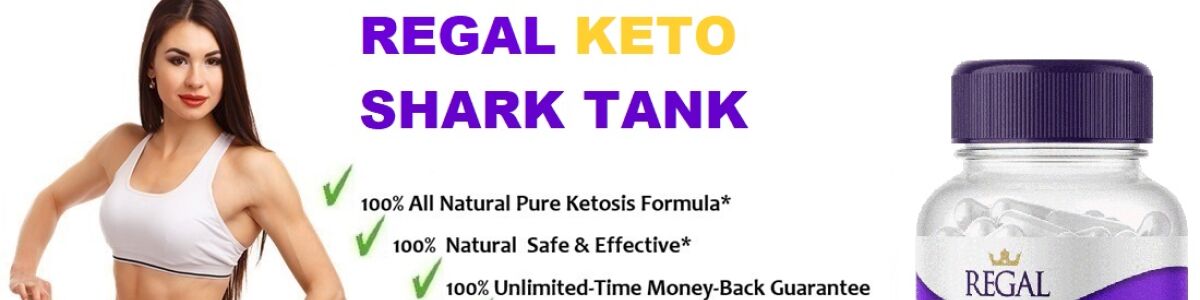 Headline for Regal Keto (Shark Tank) 2022 Reviews - Is It Safe To Use?