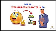Top 10 Workers Comp Lawyer in PA - Contact Now!