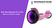 Best Hoverboard For Girls In 2022 Review and Buying Guide