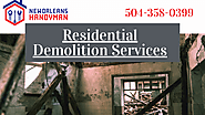 Residential Demolition Services - New Orleans Handyman, LLC.