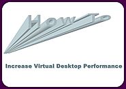 How To Increase Virtual Desktop Performance