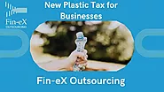 Plastic Tax for Businesses | Fin-eX Outsourcing | Accounting Firm | Guide