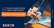 Are you ready to be a great organization? Will Data Flywheel help?