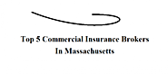 BEST REVIEW - TOP 5 COMMERCIAL INSURANCE BROKERS IN MASSACHUSETTS MAY 2015