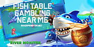 FISH TABLE Gambling near me