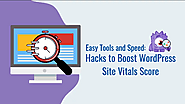 Easy Tools and Speed Hacks to Boost WordPress Site