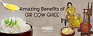Gir Cow Ghee Benefits -13 Amazing Gir Cow Ghee Benefits