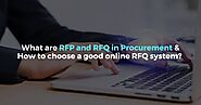 What are RFP and RFQ in Procurement & How to choose a good online RFQ system?