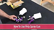 How To Use Hvlp Spray Gun?