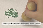 Is It Possible For a Product To Become Climate Neutral?
