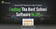School ERP Software in Uttar Pradesh: Finding the best school software in UP
