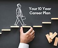 Your 10 Year Career Plan