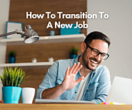 How To Transition To A New Job