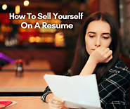 How To Sell Yourself On A Resume