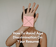 How To Avoid Age Discrimination On Your Resume