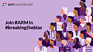 Join #ARM in Breaking the Bias