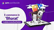 E-commerce in ‘Bharat’: E-volution Across Rural Sectors