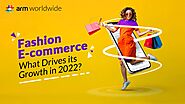 Fashion E-commerce: What Drives its Growth in 2022?