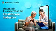 Influence of E-commerce on the Healthcare Industry