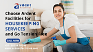 Choose Ardent Facilities for Housekeeping Services - Best Services | Ardent Facilities