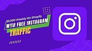  How To Make $2,000 Weekly On Shopify With Free Instagram Traffic