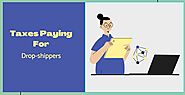How To Pay Sales Taxes When Dropshipping _Things To Know