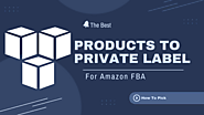 How To Pick The Best Products To Private label For Amazon FBA